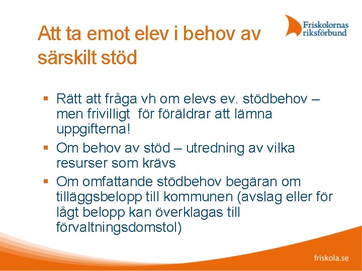 Att ta emot elev i behov av särskilt stöd Rätt att fråga vh om