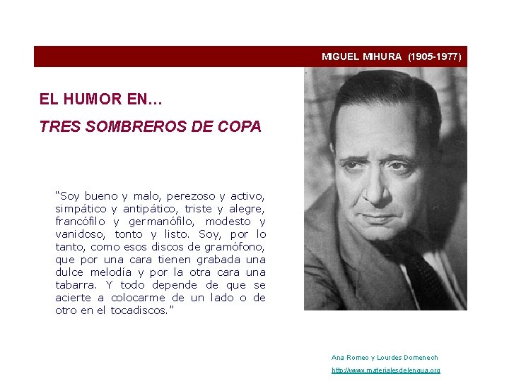 MIGUEL MIHURA (1905 -1977) EL HUMOR EN… TRES SOMBREROS DE COPA “Soy bueno y