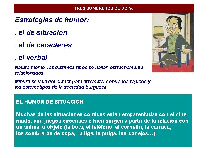 TRES SOMBREROS DE COPA Estrategias de humor: . el de situación. el de caracteres.