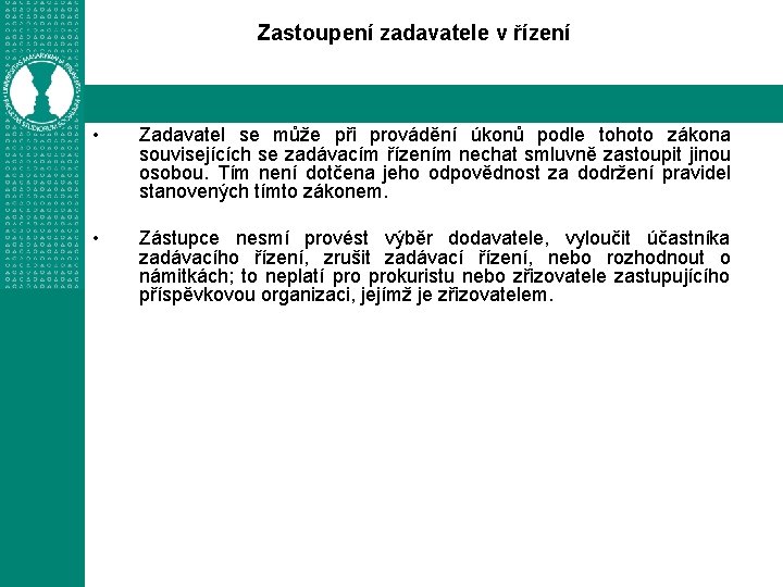 Zastoupení zadavatele v řízení • • Zadavatel se může při provádění úkonů podle tohoto