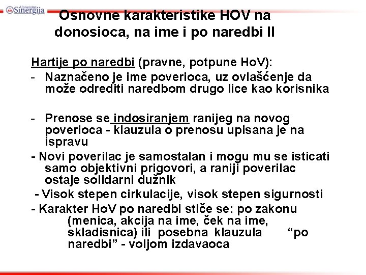 Osnovne karakteristike HOV na donosioca, na ime i po naredbi II Hartije po naredbi