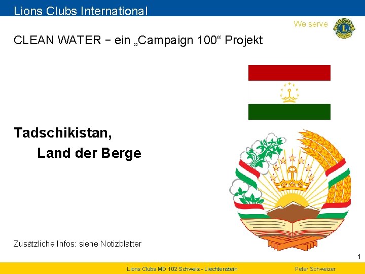 Lions Clubs International We serve CLEAN WATER – ein „Campaign 100“ Projekt Tadschikistan, Land