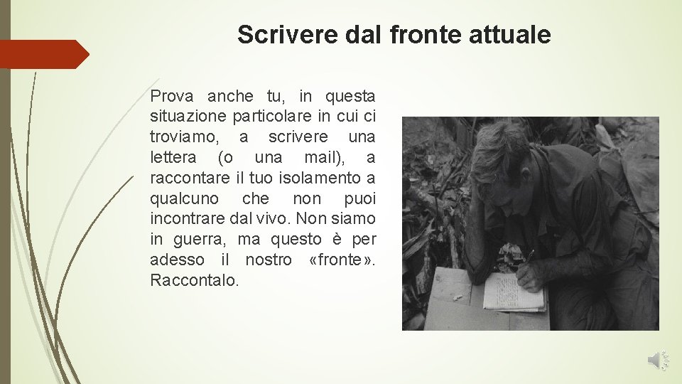 Scrivere dal fronte attuale Prova anche tu, in questa situazione particolare in cui ci