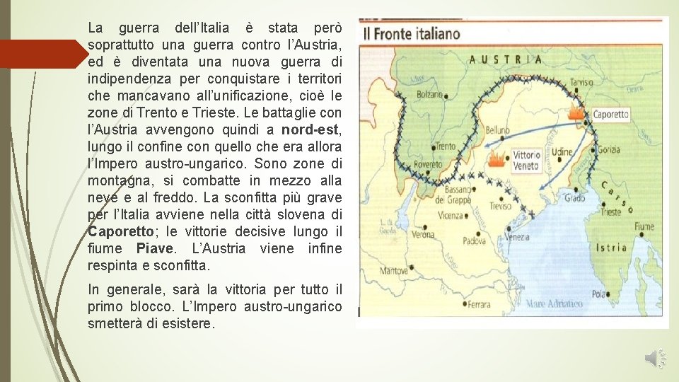 La guerra dell’Italia è stata però soprattutto una guerra contro l’Austria, ed è diventata