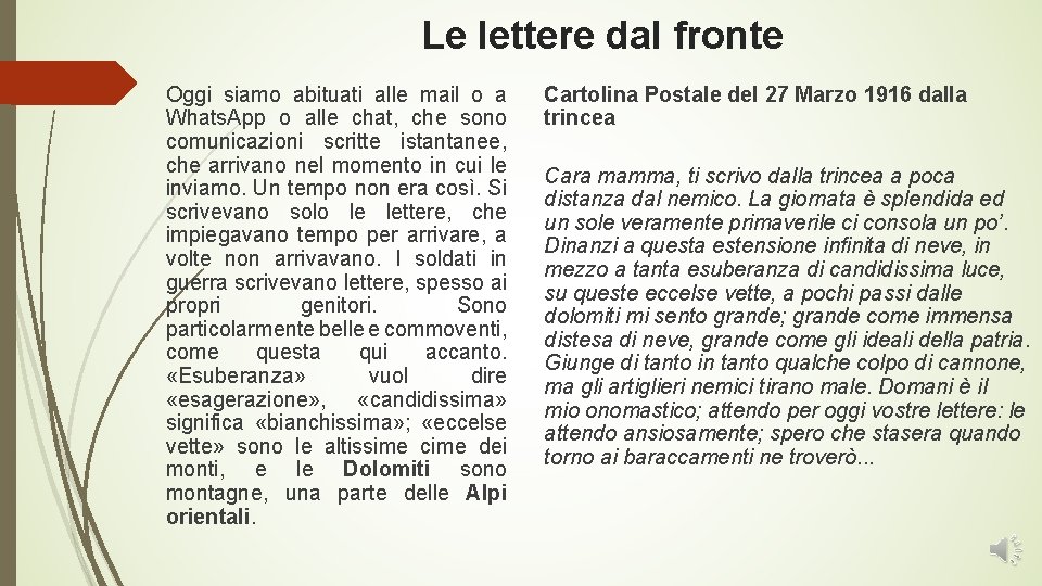 Le lettere dal fronte Oggi siamo abituati alle mail o a Whats. App o