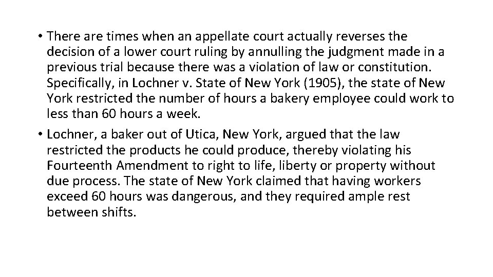  • There are times when an appellate court actually reverses the decision of