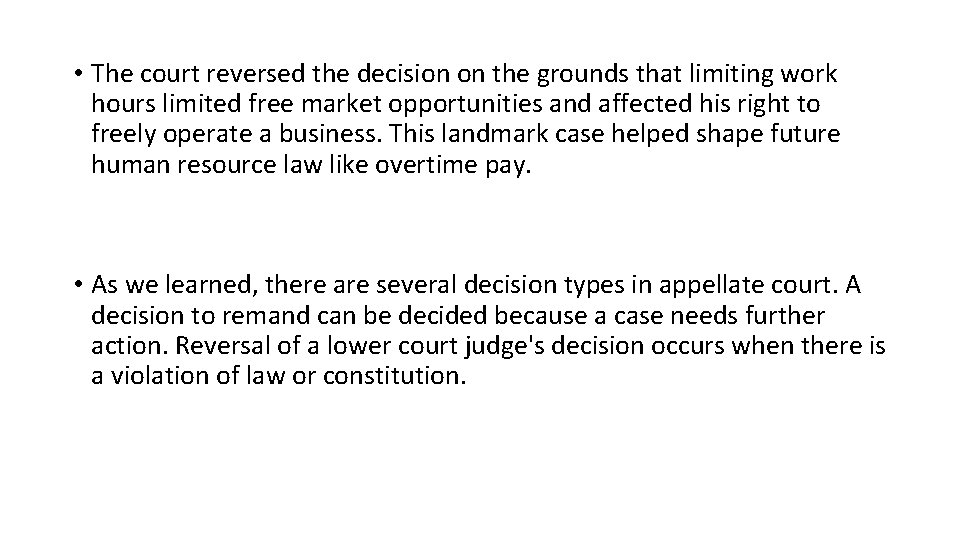  • The court reversed the decision on the grounds that limiting work hours