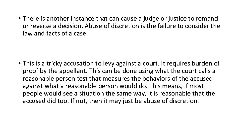  • There is another instance that can cause a judge or justice to