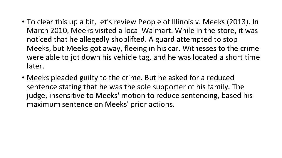  • To clear this up a bit, let's review People of Illinois v.