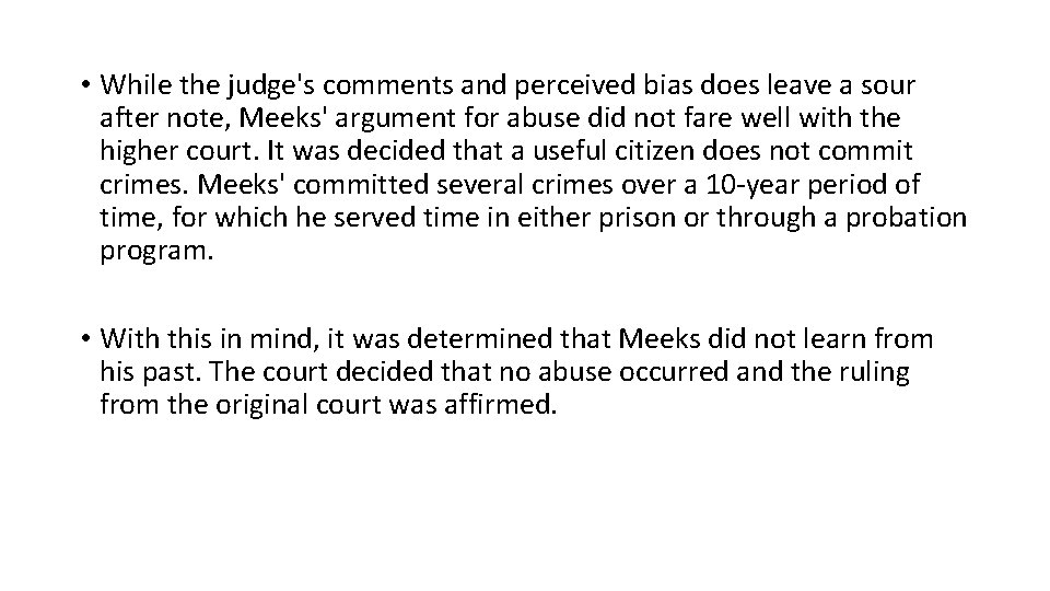 • While the judge's comments and perceived bias does leave a sour after