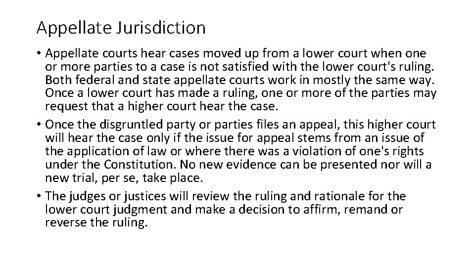 Appellate Jurisdiction • Appellate courts hear cases moved up from a lower court when