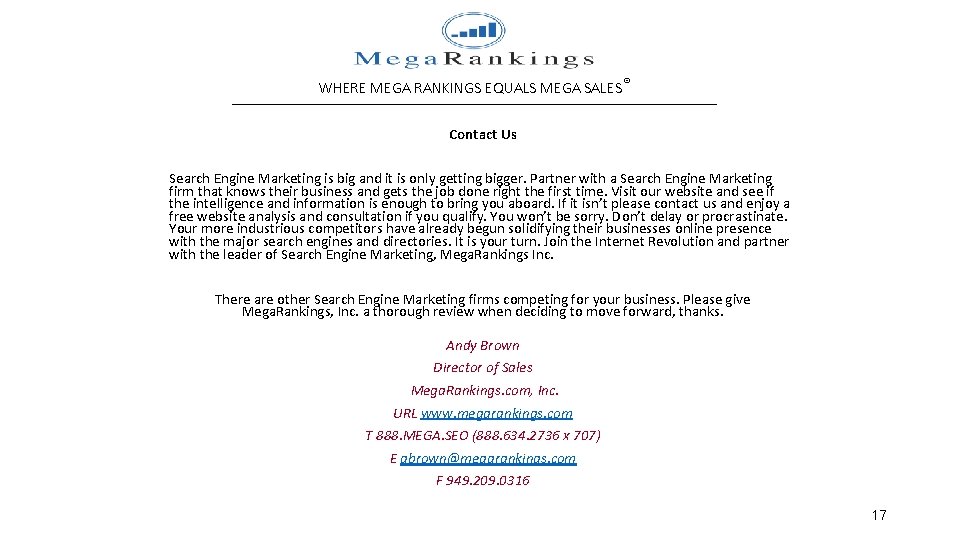 WHERE MEGA RANKINGS EQUALS MEGA SALES® __________________________________ Contact Us Search Engine Marketing is big