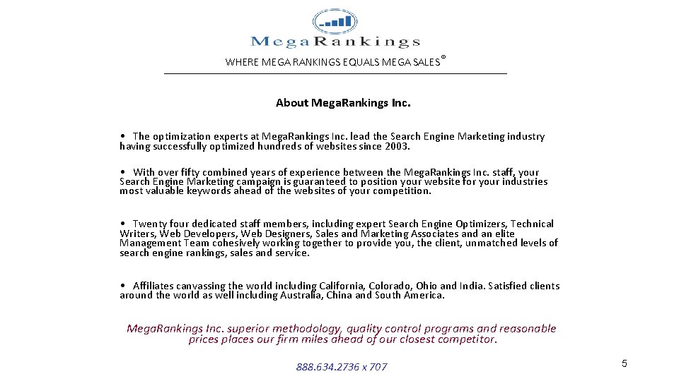 WHERE MEGA RANKINGS EQUALS MEGA SALES® __________________________________ About Mega. Rankings Inc. • The optimization