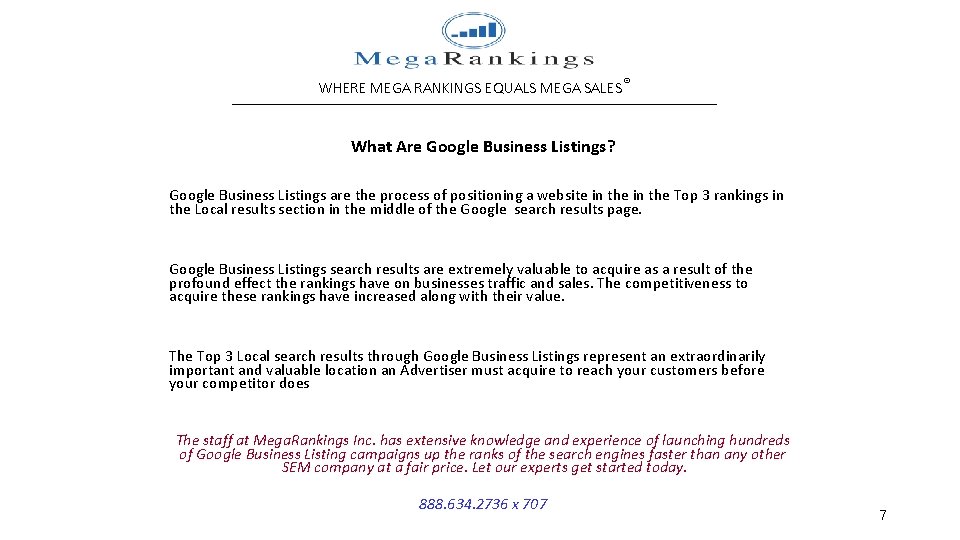 WHERE MEGA RANKINGS EQUALS MEGA SALES® __________________________________ What Are Google Business Listings? Google Business