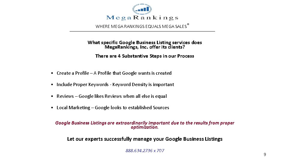 WHERE MEGA RANKINGS EQUALS MEGA SALES® __________________________________ What specific Google Business Listing services does