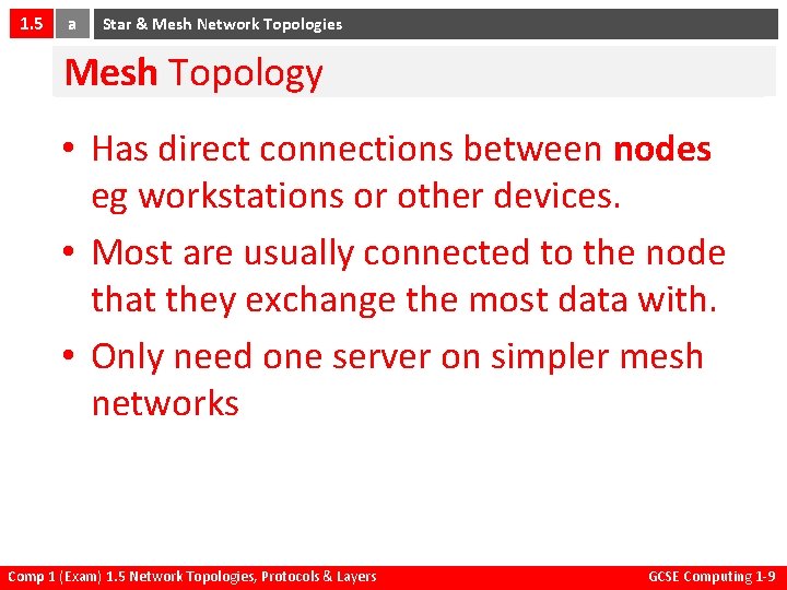 1. 5 a Star & Mesh Network Topologies Mesh Topology • Has direct connections