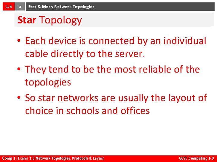 1. 5 a Star & Mesh Network Topologies Star Topology • Each device is