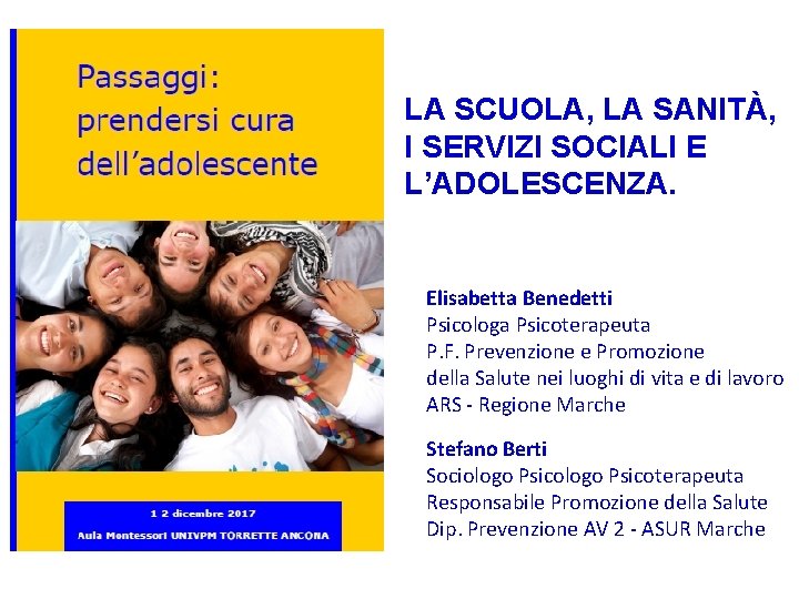 LA SCUOLA, LA SANITÀ, I SERVIZI SOCIALI E L’ADOLESCENZA. Elisabetta Benedetti Psicologa Psicoterapeuta P.