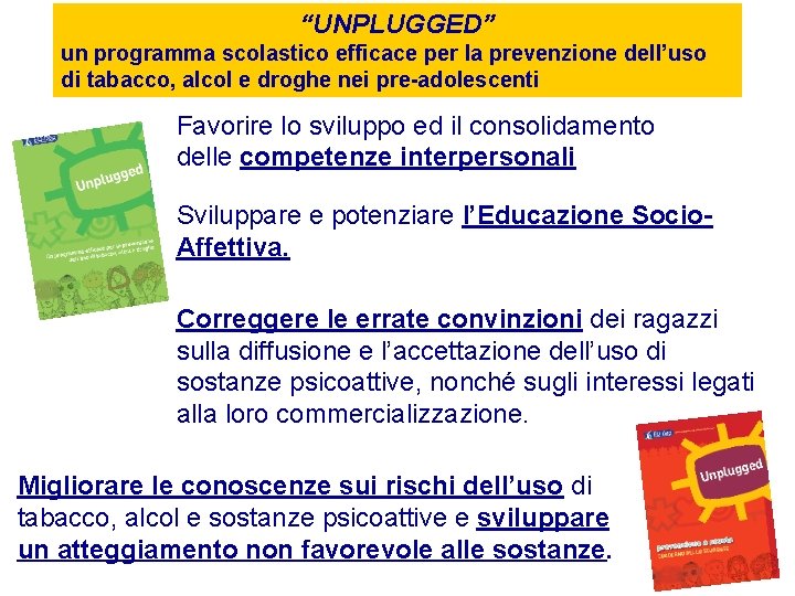 “UNPLUGGED” un programma scolastico efficace per la prevenzione dell’uso di tabacco, alcol e droghe