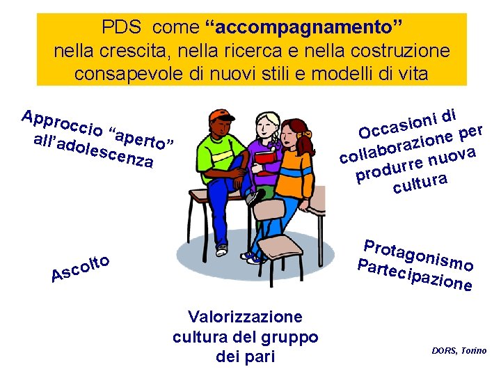 PDS come “accompagnamento” nella crescita, nella ricerca e nella costruzione consapevole di nuovi stili