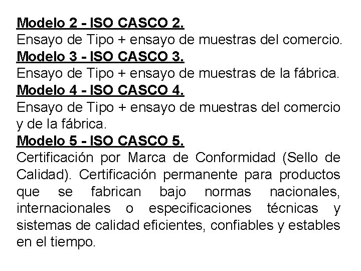 Modelo 2 - ISO CASCO 2. Ensayo de Tipo + ensayo de muestras del