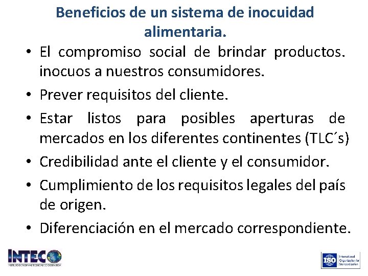 • • • Beneficios de un sistema de inocuidad alimentaria. El compromiso social • • • Beneficios de un sistema de inocuidad alimentaria. El compromiso social
