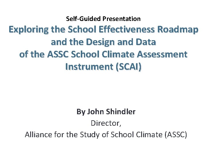 Self-Guided Presentation Exploring the School Effectiveness Roadmap and the Design and Data of the