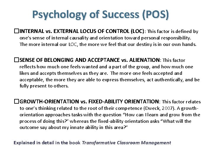 Psychology of Success (POS) �INTERNAL vs. EXTERNAL LOCUS OF CONTROL (LOC): This factor is