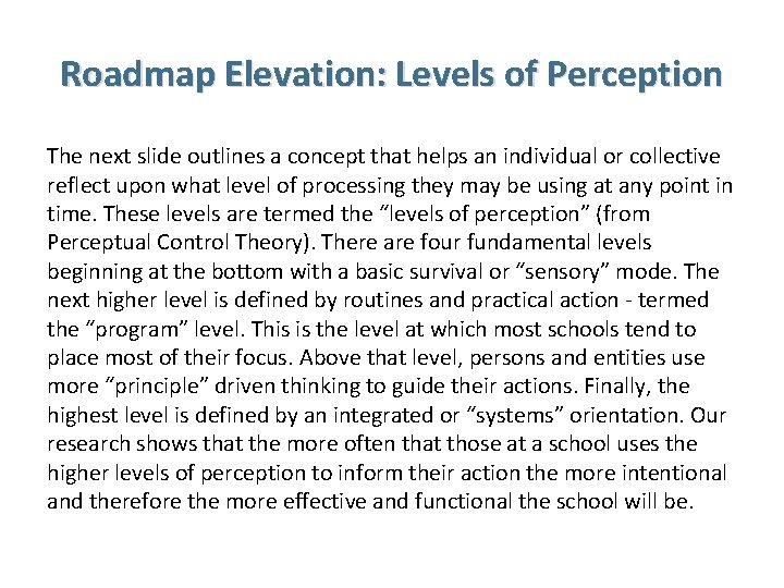 Roadmap Elevation: Levels of Perception The next slide outlines a concept that helps an