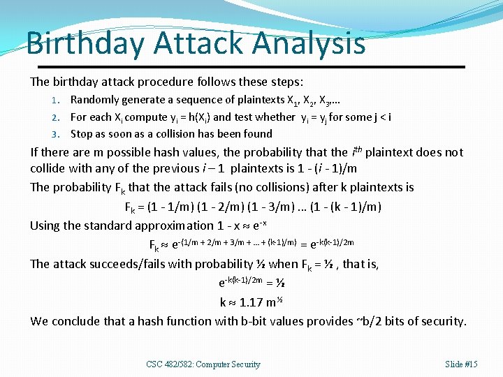 Birthday Attack Analysis The birthday attack procedure follows these steps: Randomly generate a sequence