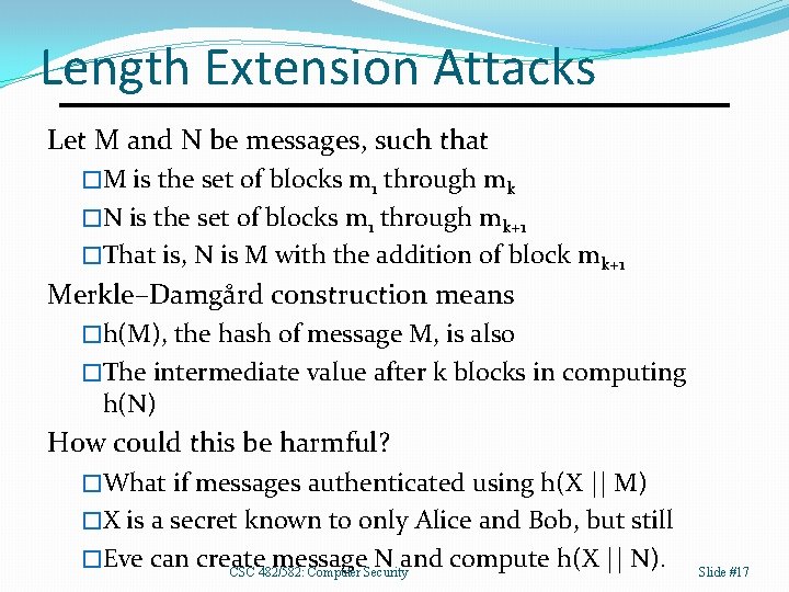 Length Extension Attacks Let M and N be messages, such that �M is the