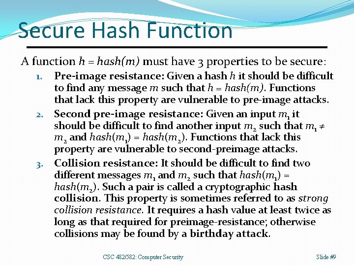 Secure Hash Function A function h = hash(m) must have 3 properties to be