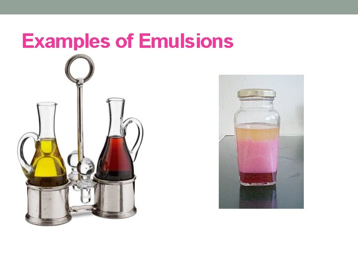 Examples of Emulsions 