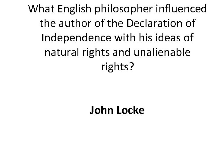 What English philosopher influenced the author of the Declaration of Independence with his ideas