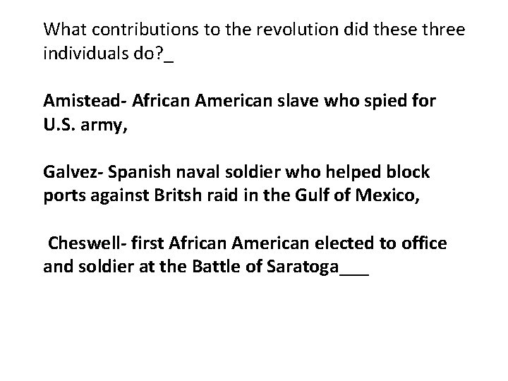 What contributions to the revolution did these three individuals do? _ Amistead- African American