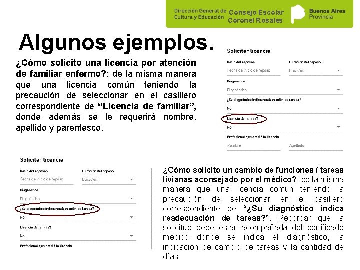 Consejo Escolar Coronel Rosales Algunos ejemplos. ¿Cómo solicito una licencia por atención de familiar