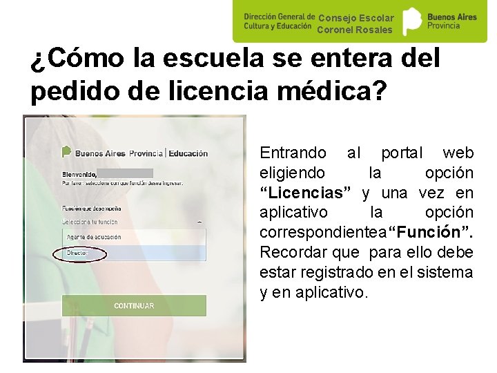 Consejo Escolar Coronel Rosales ¿Cómo la escuela se entera del pedido de licencia médica?