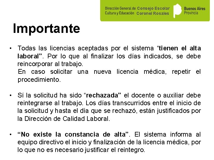 Consejo Escolar Coronel Rosales Importante • Todas licencias aceptadas por el sistema “tienen el