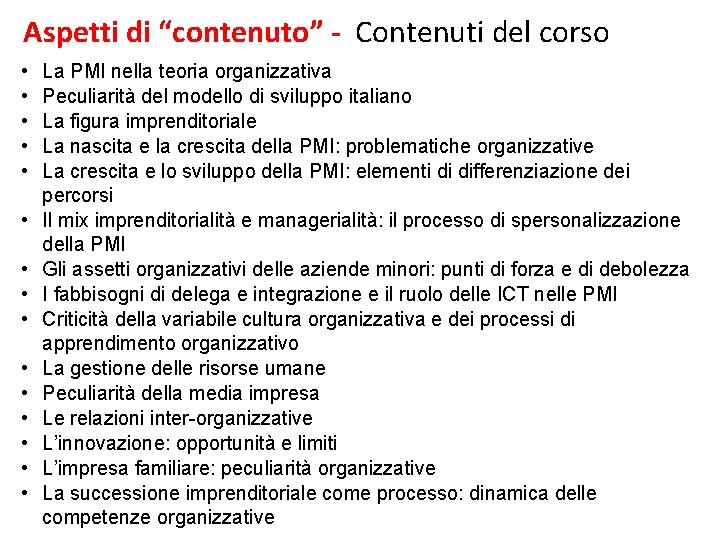 Aspetti di “contenuto” - Contenuti del corso • • • • La PMI nella