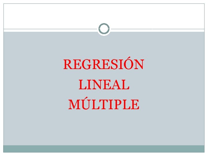 REGRESIÓN LINEAL MÚLTIPLE 