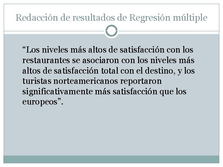 Redacción de resultados de Regresión múltiple “Los niveles más altos de satisfacción con los