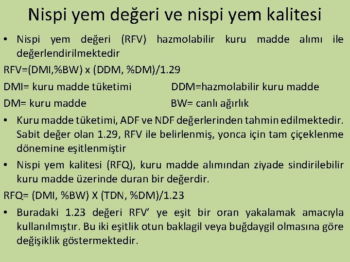 Nispi yem değeri ve nispi yem kalitesi • Nispi yem değeri (RFV) hazmolabilir kuru