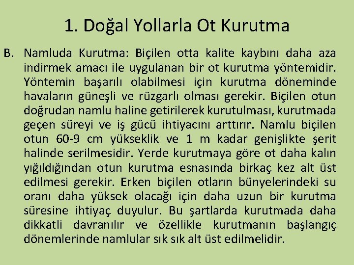 1. Doğal Yollarla Ot Kurutma B. Namluda Kurutma: Biçilen otta kalite kaybını daha aza