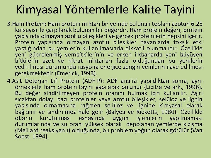 Kimyasal Yöntemlerle Kalite Tayini 3. Ham Protein: Ham protein miktarı bir yemde bulunan toplam