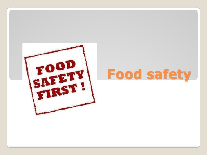 Food safety Food safety