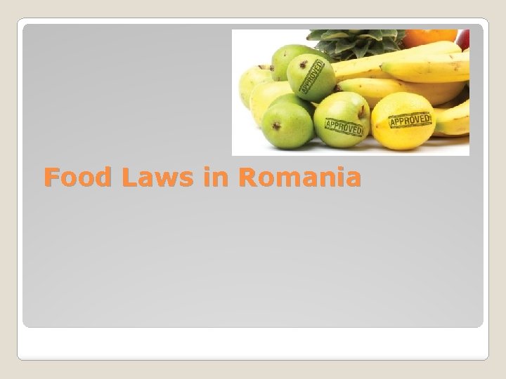 Food Laws in Romania Food Laws in Romania