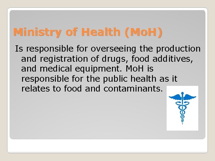 Ministry of Health (Mo. H) Is responsible for overseeing the production and registration of Ministry of Health (Mo. H) Is responsible for overseeing the production and registration of