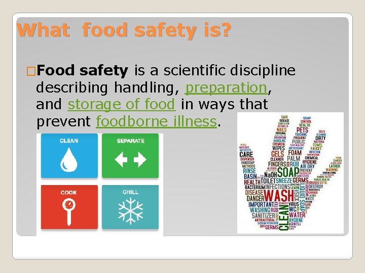What food safety is? �Food safety is a scientific discipline describing handling, preparation, and What food safety is? �Food safety is a scientific discipline describing handling, preparation, and