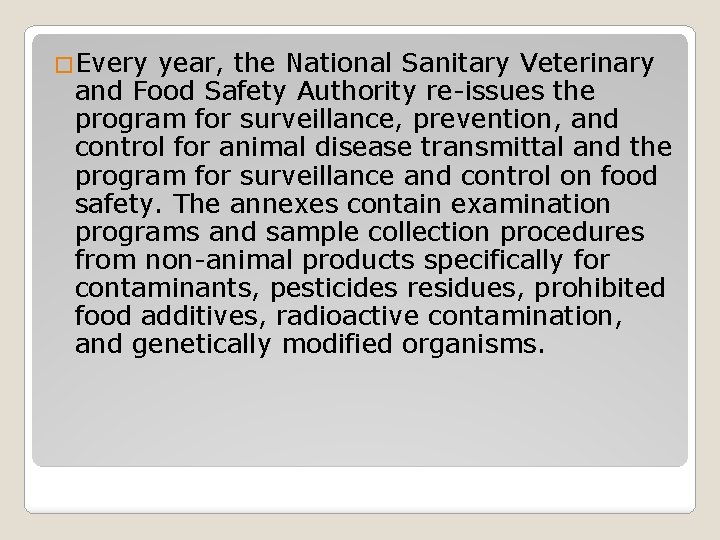 �Every year, the National Sanitary Veterinary and Food Safety Authority re-issues the program for