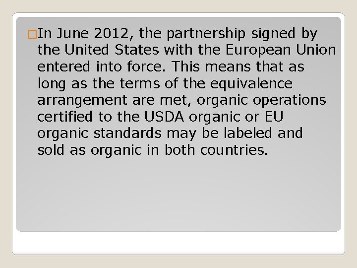 �In June 2012, the partnership signed by the United States with the European Union �In June 2012, the partnership signed by the United States with the European Union